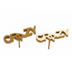 Crazy earrings stainless steel studs says crazy in gold or silver